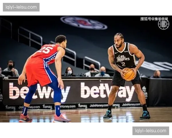 快船传切体系运转效率提升 近期场均助攻数显著增长